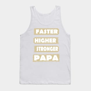 Higher Stronger Faster Dad Father's day Geschenk Tank Top